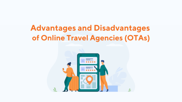 Advantages and Disadvantages of Online Travel Agencies (OTAs)